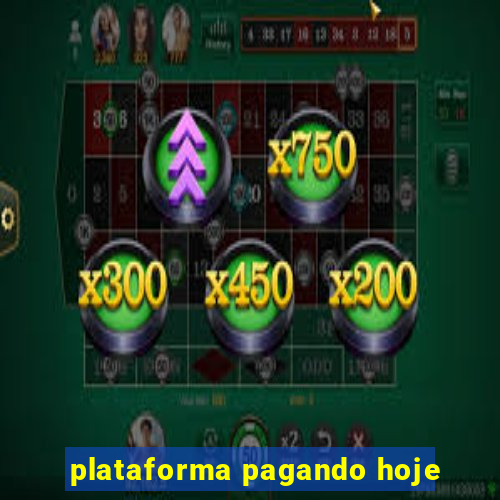 plataforma pagando hoje